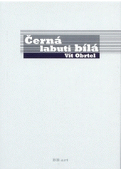 kniha Černá labuti bílá výbor z básní v próze, BB/art 2004