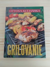 kniha Ottova kuchárka Grilovanie, Ottovo nakladatelství 2009