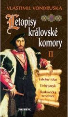 kniha Letopisy královské komory II. Falešný tolar; Tichý jazyk; Boskovická svodnice, MOBA 2013