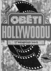 kniha Oběti Hollywoodu 17 záhadných úmrtí, Svoboda 1994