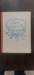 kniha Naše maminka , Grafika, tiskařské podniky v Plzni 1947