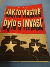 kniha Jak to vlastně bylo s invasí, Svoboda 1948