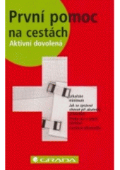 kniha První pomoc na cestách, Grada 2007