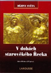 kniha V dobách starověkého Řecka od r. 970 do r. 277 př.n.l., Svojtka a Vašut 1997