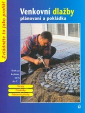 kniha Venkovní dlažby plánování a pokládka : terasy, chodníky, odstavné plochy, Vašut 2004