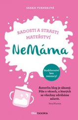 kniha NeMáma Radosti a strasti mateřství, BizBooks 2017