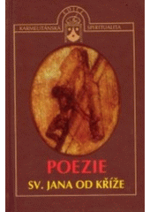 kniha Poezie sv. Jana od Kříže, Karmelitánské nakladatelství 2003