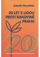 kniha 20 let s Ligou proti rakovině Praha, Radix 2011