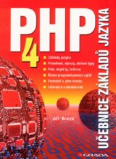 kniha PHP 4 učebnice základů jazyka : [podrobný průvodce začínajícího uživatele], Grada 2002