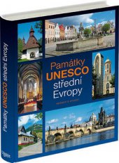 kniha Památky UNESCO střední Evropy Česko, Slovensko, Maďarsko, Rakousko, Reader’s Digest 2013