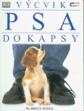 kniha Výcvik psa do kapsy kompletní kniha o výchově a výcviku psů všech věkových kategorií, Ottovo nakladatelství - Cesty 1999
