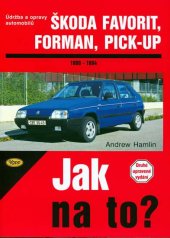 kniha Údržba a opravy automobilů Škoda Favorit, Forman, Pick-up, Kopp 1998