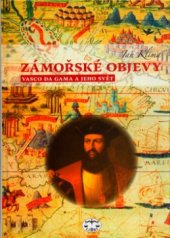 kniha Zámořské objevy Vasco da Gama a jeho svět, Libri 2006
