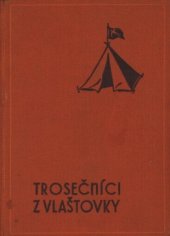 kniha Trosečníci z Vlaštovky dobrodružství hrdinů knihy Boj o ostrov na pevnině, Josef Hokr 1934