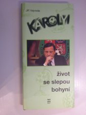 kniha Károlyi - život se slepou bohyní, HBT 2009