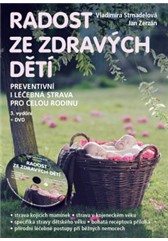 kniha Radost ze zdravých dětí – Preventivní i léčebná strava pro celou rodinu (včetně DVD), Anag 2013