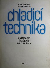 kniha Chladicí technika vybrané řešené problémy, SNTL 1982