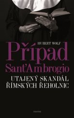 kniha Případ Sant´Ambrogio Utajený skandál římských řeholnic, Prostor 2017