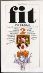 kniha Fit po česku rady odborníků, zkušenosti známých osobností, to vše z ryze domácích zdrojů na téma Žijeme opravdu zdravě?., HAK - Humor a kvalita 1995