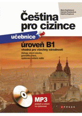 kniha Čeština pro cizince učebnice - úroveň B1 : [vhodná pro všechny národnosti], CPress 2010