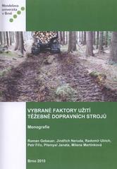 kniha Vybrané faktory užití těžebně dopravních strojů monografie, Mendelova univerzita v Brně 2010