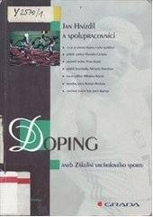 kniha Doping, aneb, Zákulisí vrcholového sportu, Grada 2000