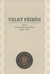 kniha Velký příběh 120 let Králodvorské cementárny 1889-2009, Českomoravský cement - Závod Králův Dvůr-Radotín 2009