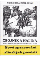 kniha Zbojník a Halina kytice pověstí a pohádek o lásce, věrnosti a zradě, Lípa 2007