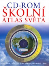 kniha CD-ROM školní atlas světa, Svojtka & Co. 2004