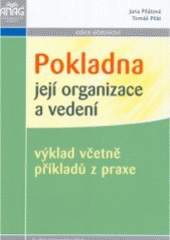 kniha Pokladna její organizace a vedení : výklad včetně příkladů z praxe, Anag 2008