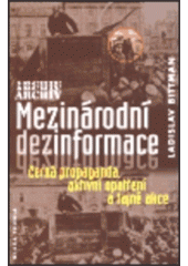 kniha Mezinárodní dezinformace černá propaganda, aktivní opatření a tajné akce, Mladá fronta 2000