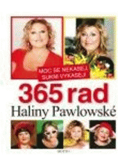 kniha Moc se nekasej, sukni vykasej! 365 rad Haliny Pawlowské, Motto 2007