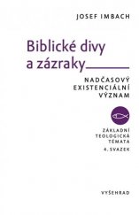 kniha Biblické divy a zázraky Nadčasový existenciální význam, Vyšehrad 2017