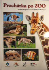 kniha Procházka po ZOO  Obrazový průvodce ZOO Dvůr Králové, ZOO Dvůr Králové 2003