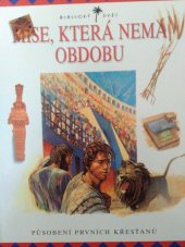 kniha Mise, která nemá obdobu Působení prvních křesťanů, Knižné centrum 1996