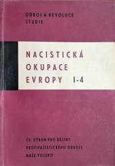 kniha Nacistická okupace Evropy I/4 Sborník referátů z III. mezinárodního kongresu dějin evropského odboje v Karlových Varech v září 1963, Čs. výbor pro dějiny protifašistického odboje 1966
