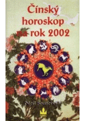 kniha Čínský horoskop na rok 2002 co pro vás přichystal rok Koně, Baronet 2001
