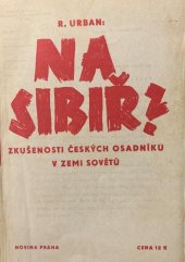 kniha Na Sibiř? zkušenosti českých osadníků v zemi sovětů, Novina 1943