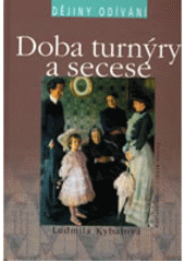 kniha Dějiny odívání Doba turnýry a secese, Nakladatelství Lidové noviny 2006