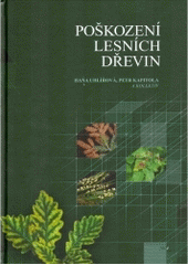kniha Poškození lesních dřevin, Lesnická práce 2004