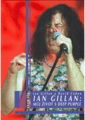 kniha Ian Gillan: Můj život s Deep Purple, Volvox Globator 2000