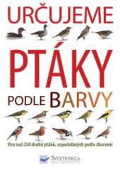 kniha Určujeme ptáky podle barvy, Svojtka & Co. 2009