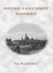 kniha Historie a současnost podnikání na Plzeňsku, Městské knihy 2002