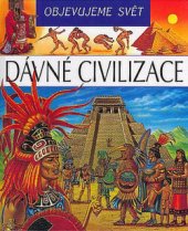 kniha Objevujeme svět Dávné civilizace, Matys 2002