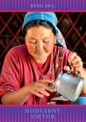 kniha Hodvábny vietor Z pohostinného Iránu cez Kirgizsko do Nepálu, Ultimo Press 2022