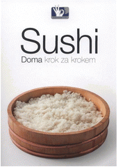 kniha Sushi doma krok za krokem, Prakul Production 2012