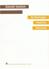 kniha Archeologie, historie, minulost, Karolinum  2006