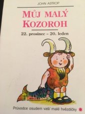 kniha Můj malý Kozoroh 22. prosinec až 19. leden : průvodce osudem vaší malé hvězdičky, Votobia 1995