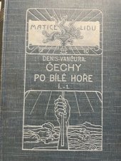 kniha Čechy po Bílé hoře díl 1. kn. 1.  - Vítězství církve, F. Šimáček 1911
