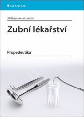 kniha Zubní lékařství Propedeutika, Grada 2014